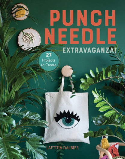 Punch Needle Extravaganza! - Laetitia Dablies - Schiffer Publishing